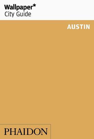 Wallpaper City Guide Austin: portada