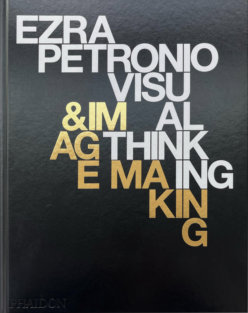 Ezra Petronio: Visual Thinking & Image Making: portada
