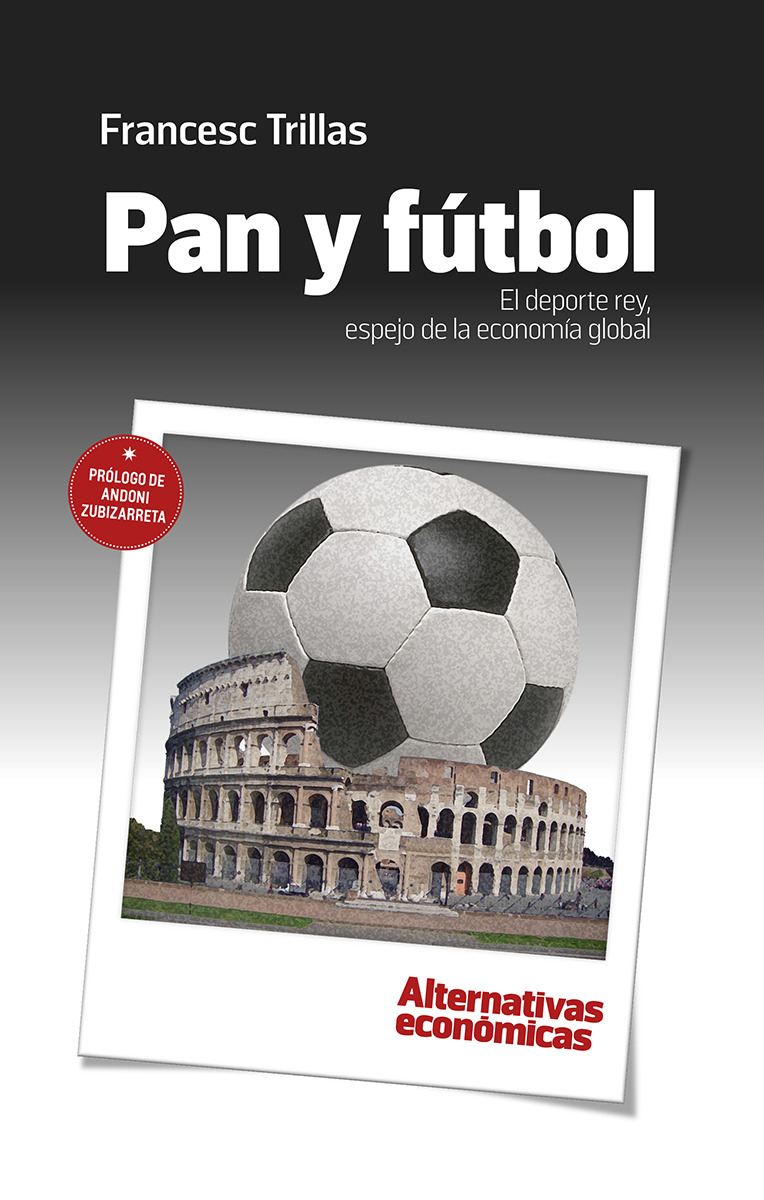 Pan y ftbol. El deporte rey, espejo de la economa global: portada