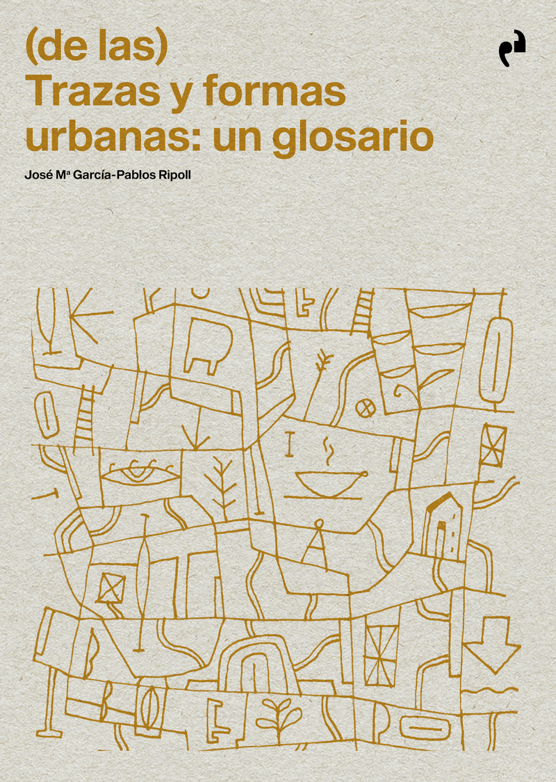 (DE LAS) TRAZAS Y FORMAS URBANAS: UN GLOSARIO: portada