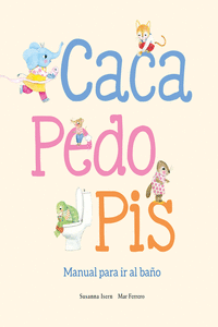 Caca, pedo, pis. Manual para ir al baño: portada