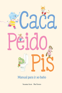 Caca, peido, pis. Manual para ir ao baño (GAL): portada