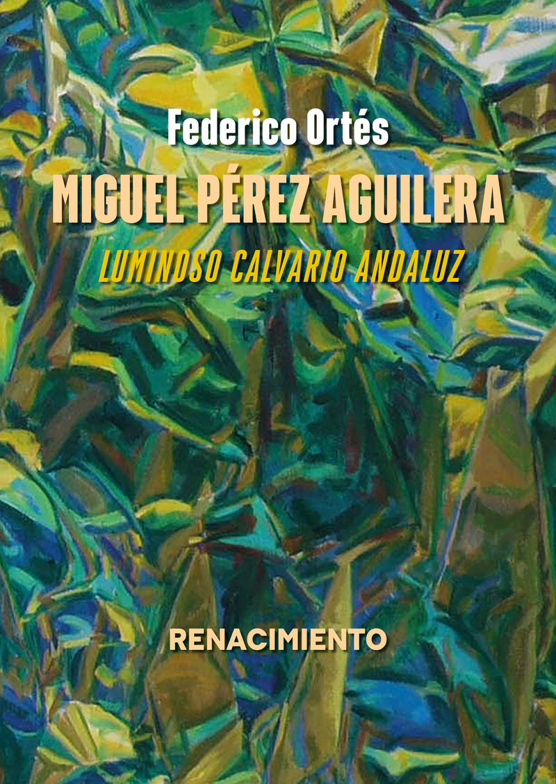 Miguel Prez Aguilera. Luminoso calvario andaluz: portada