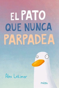 El pato que nunca parpadea: portada
