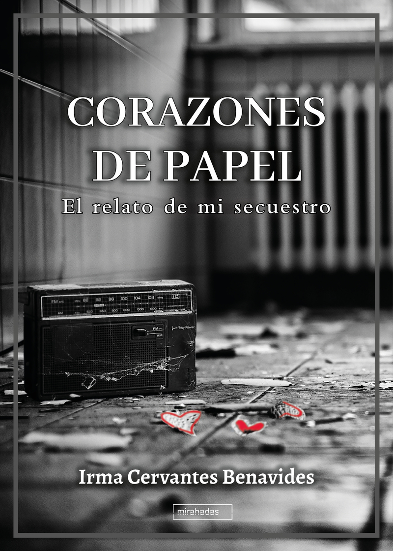 Corazones de papel. El relato de mi secuestro: portada