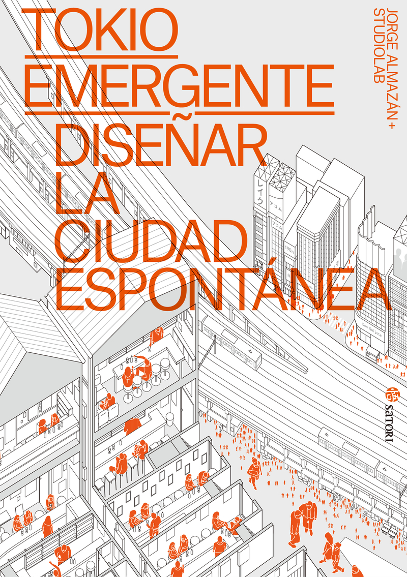 TOKIO EMERGENTE. DISEÑAR LA CIUDAD ESPONTÁNEA: portada