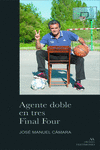 Un agente doble en tres final four: portada