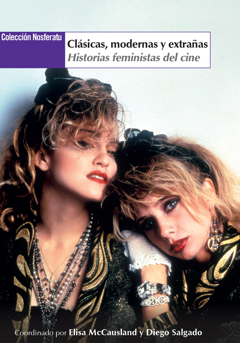 Clsicas, modernas y extraas: Historias feministas del cine: portada