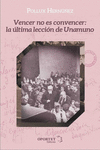 Vencer  no es convencer: la última lección  de Unamuno: portada