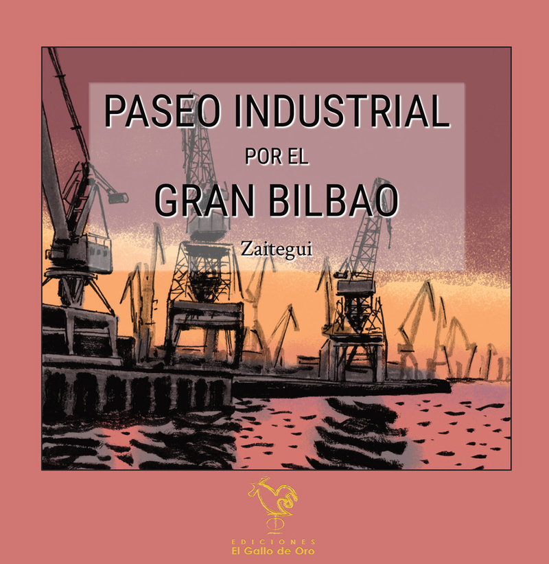 PASEO INDUSTRIAL POR EL GRAN BILBAO: portada