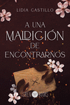 A una maldición de encontrarnos: portada