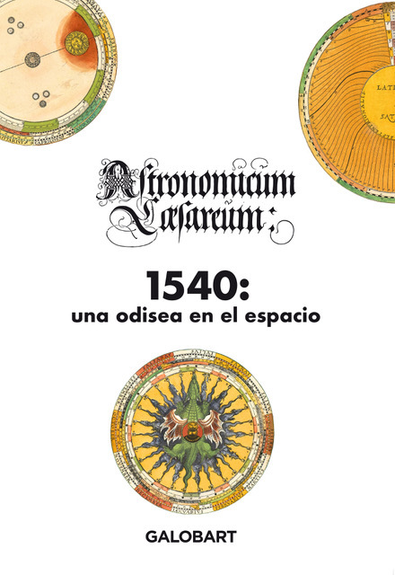 1540, una odisea en el espacio ( ASTRONOMICUM CAESAREUM): portada