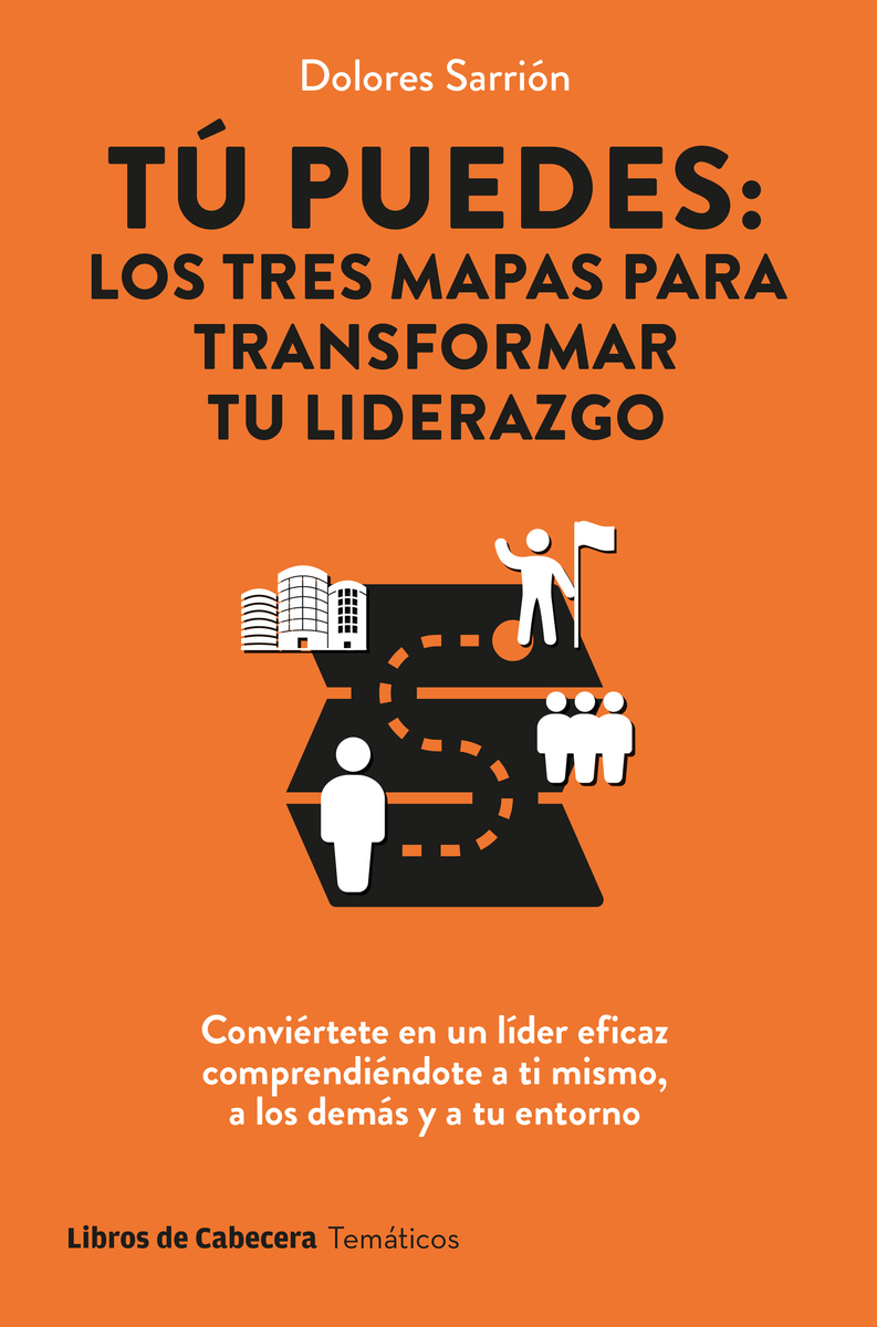 Tú puedes: los tres mapas para transformar tu liderazgo: portada