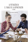 LA MOTIVACIÓN EN EL TRABAJO DE LA ADMINISTRACIÓN  2-EDICIÓN: portada