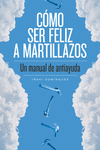 Cómo ser feliz a martillazos: portada