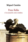 Franz Kafka o la acusación como condena: portada