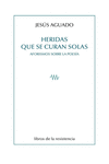 HERIDAS QUE SE CURAN SOLAS: portada
