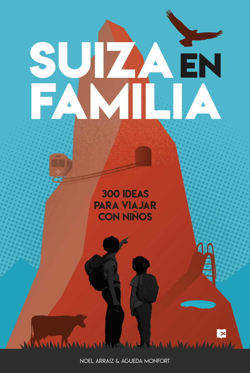 Suiza en familia: 300 ideas para viajar con nios: portada