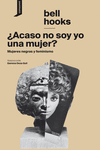 ¿Acaso no soy yo una mujer? (3ª ED): portada