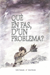 QUÈ EN FAS, D'UN PROBLEMA?: portada