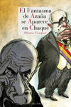 EL FANTASMA DE AZAÑA SE APARECE EN CHAQUÉ: portada