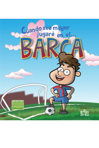 Cuando sea mayor jugaré en el... Barça: portada