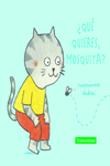 ¿Qué quieres, mosquita?: portada