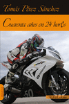 CUARENTA  AÑOS EN 24 HORES: portada