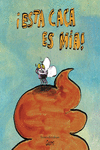 ¡Esta caca es mía! (2ª Ed): portada