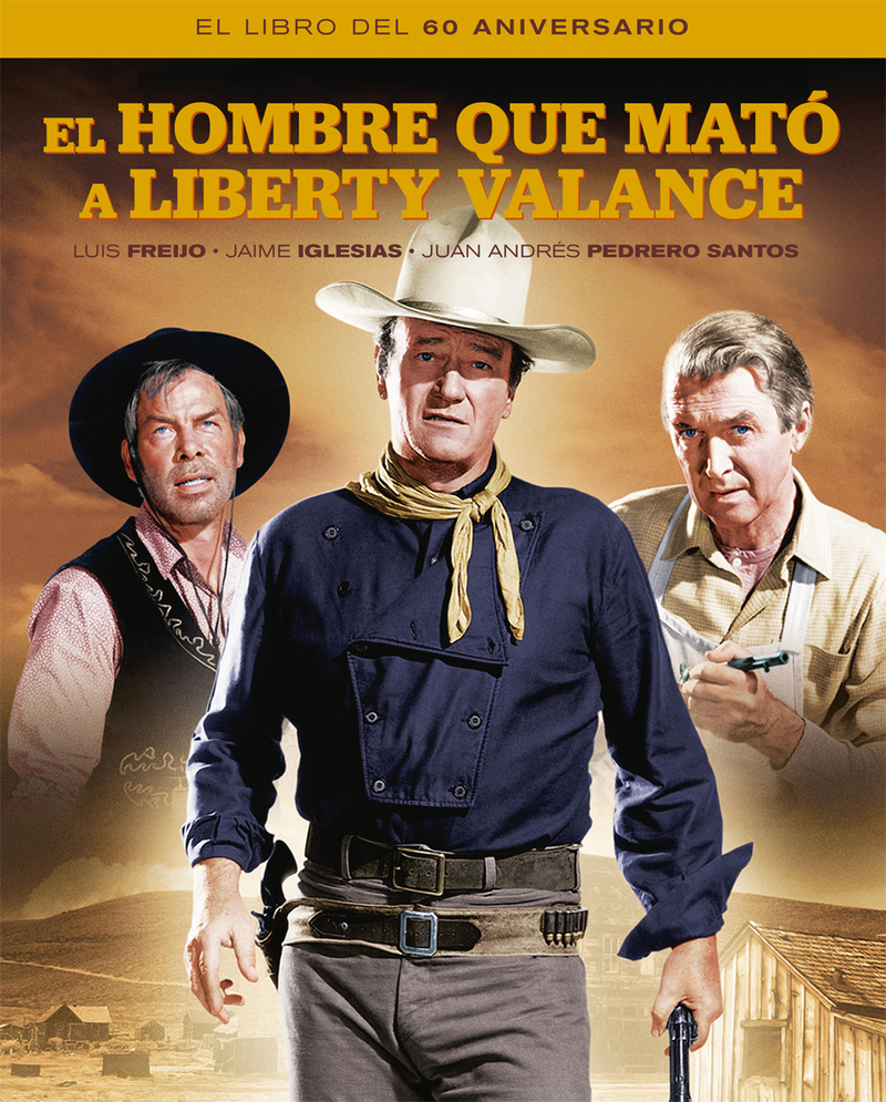 EL HOMBRE QUE MATO A LIBERTY VALANCE. EL LIBRO DEL 60 ANIVER: portada