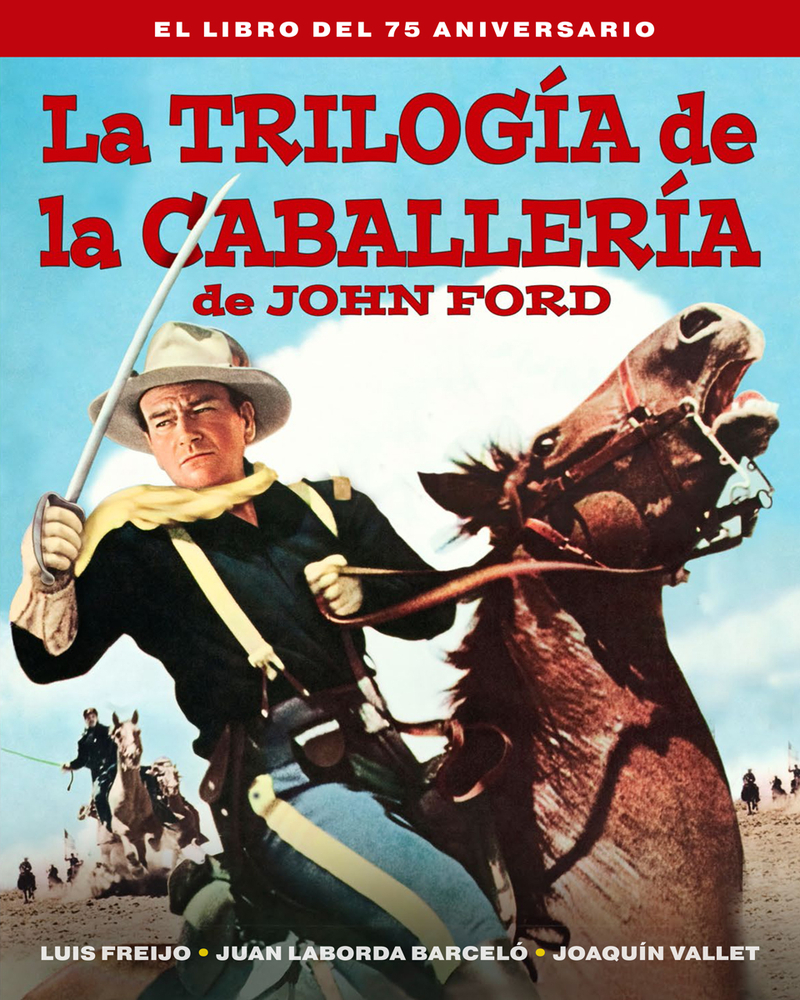 LA TRILOGIA DE LA CABALLERIA DE JOHN FORD. EL LIBRO DEL 75 A: portada