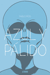 AZUL Y PÁLIDO: portada