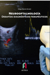 NEUROOFTALMOLOGÍA. DESAFÍOS DIAGNÓSTICOS-TERAPÉUTICOS: portada