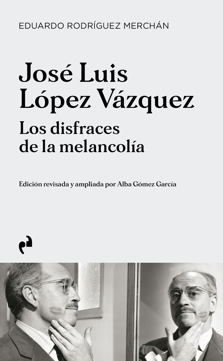 JOS LUIS LPEZ VZQUEZ. LOS DISFRACES DE LA MELANCOLA: portada