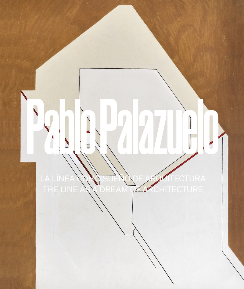 PABLO PALAZUELO. LA LNEA COMO SUEO DE ARQUITECTURA: portada