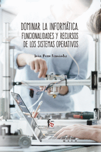 DOMINAR LA INFORMÁTICA: FUNCIONALIDADES Y RECURSOS DE LOS SI: portada