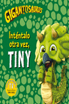 Gigantosaurus. Inténtalo otra vez, Tiny: portada