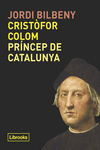 CRISTÒFOR COLOM, PRÍNCEP DE CATALUNYA: portada