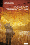 ¿POR QUÉ NO HA DESAPARECIDO TODO AÚN?: portada