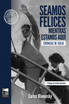 SEAMOS FELICES MIENTRAS ESTAMOS AQUÍ: portada