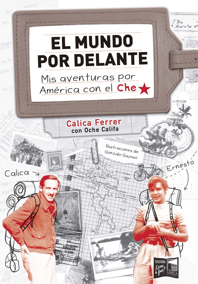 El mundo por delante. Mis aventuras por Amrica con el Che: portada